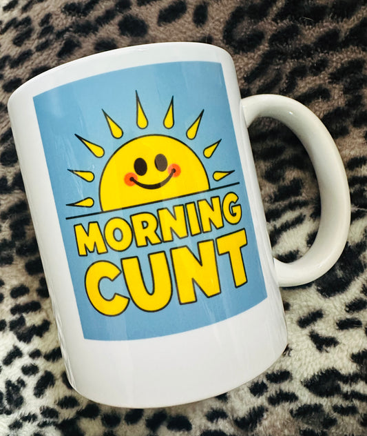 Morning Cunt